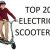 Best 2019 Electric Scooters for Kids – Top 20 Reviews